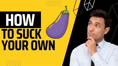 how to suck my own cock|How to Self Suck: Expert Techniques for Achieving Autofellatio